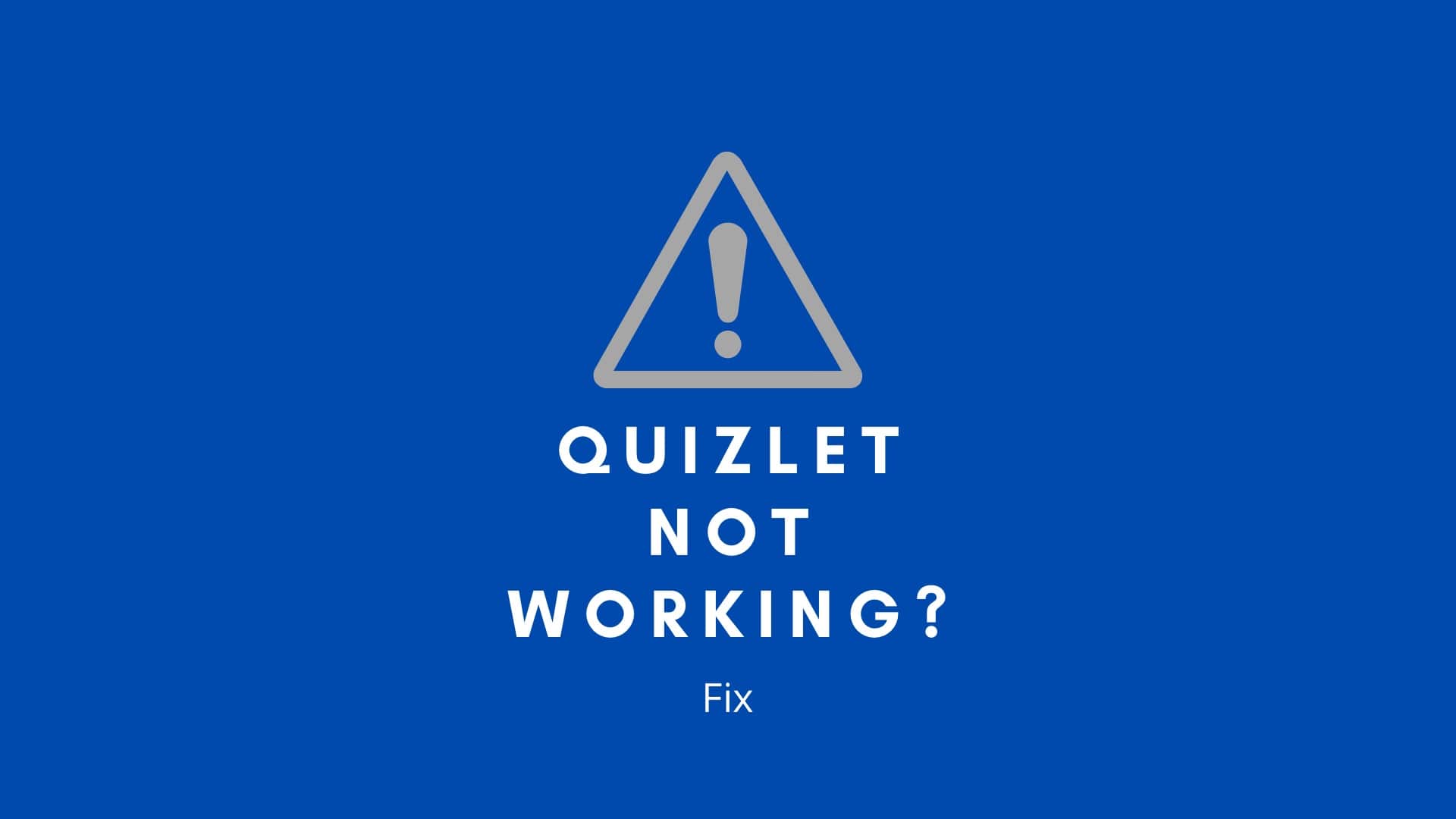 Why Quizlet not working
