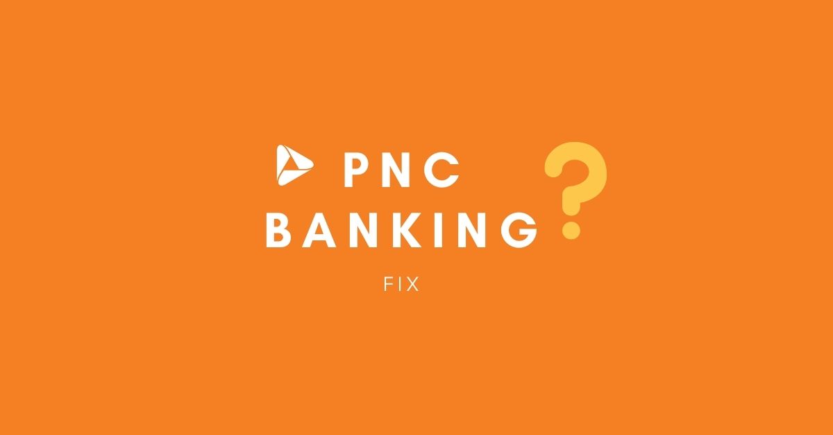 PNC Banking online not working