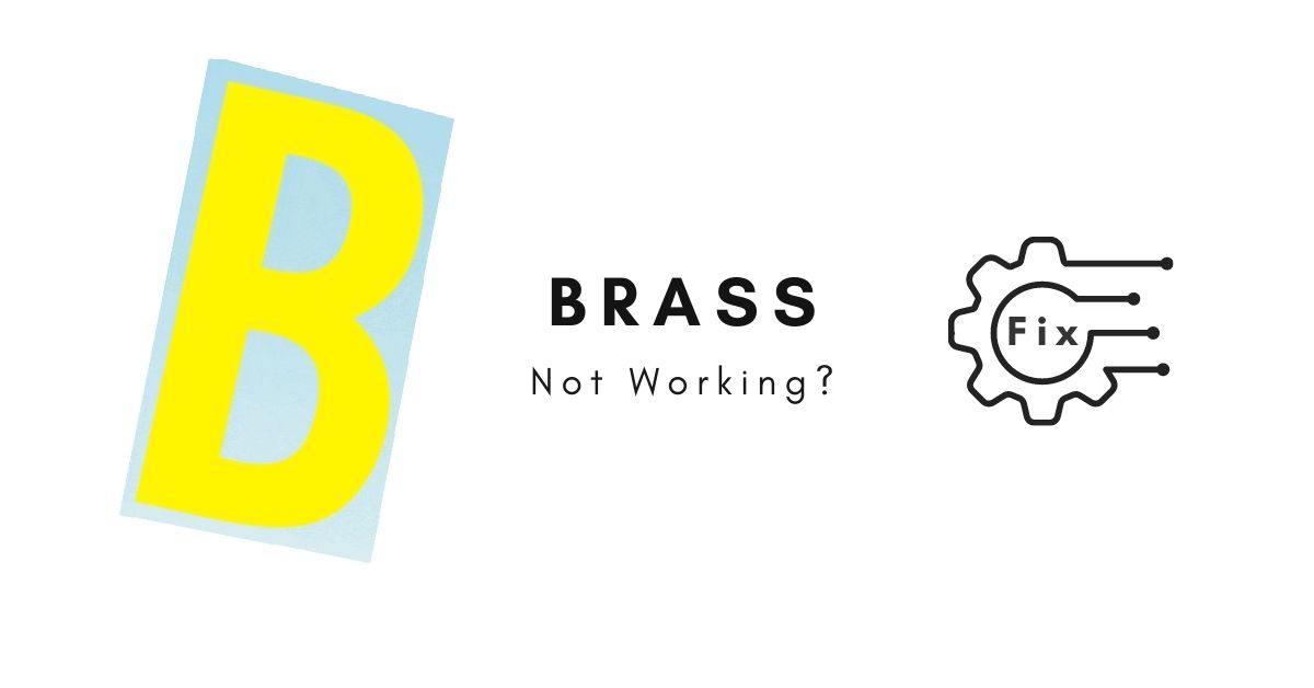 Brass not working