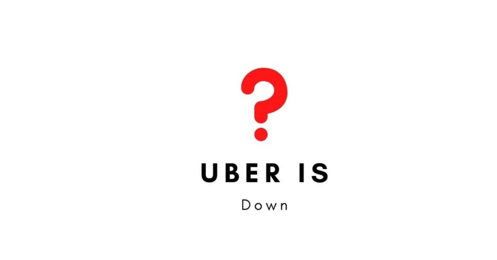Is Uber down today