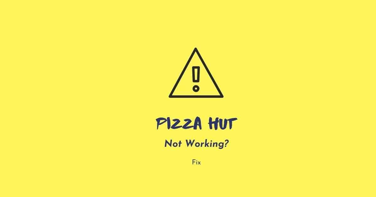 pizza hut not working
