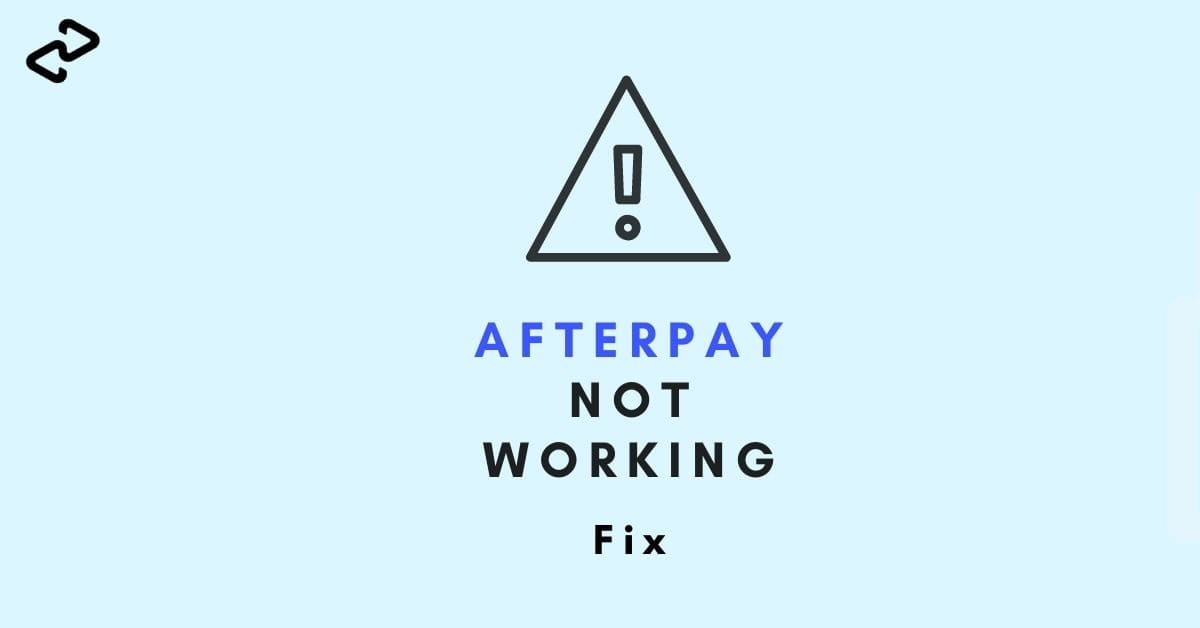 Afterpay app not working