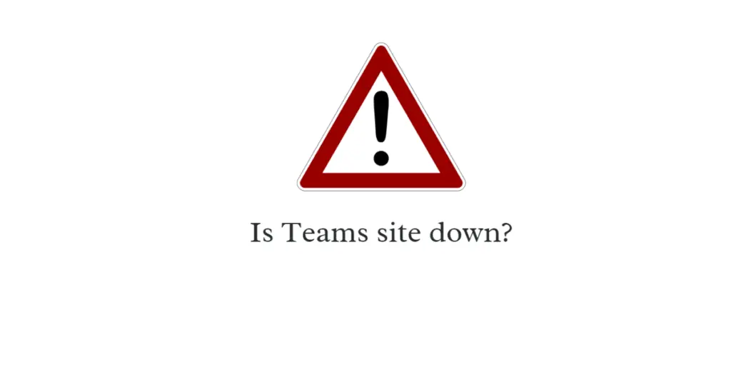 Is Teams site down