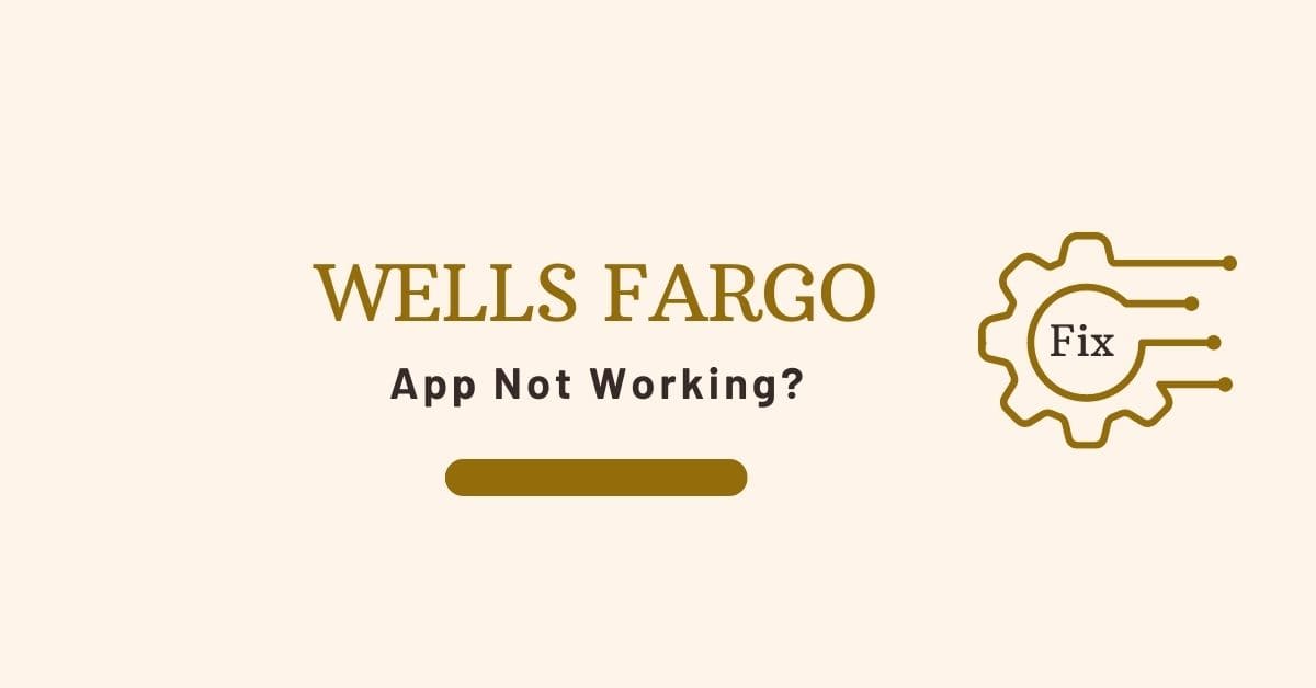 Wells Fargo App Not working on iPhone
