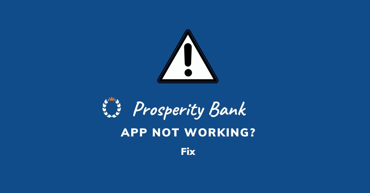 Prosperity bank not working
