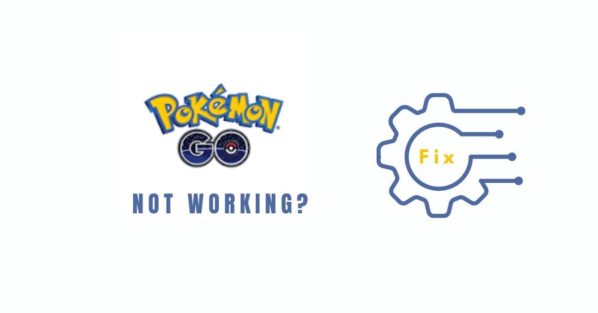 Pokemon Go not working